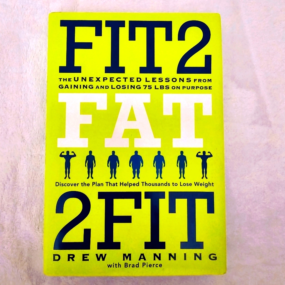 FIT2FAT2FIT By Drew Manning w/ Brad Pierce Hardcover Book Like New!